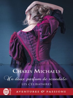 cover image of Les célibataires (Tome 3)--Un doux parfum de scandale